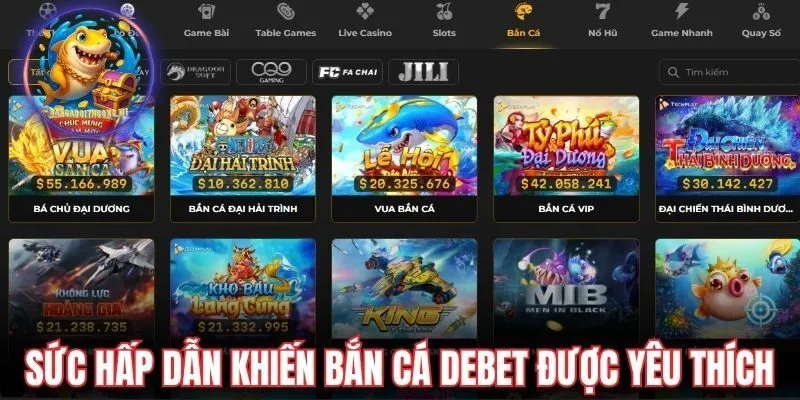 Sức hút giúp bắn cá Debet được yêu thích